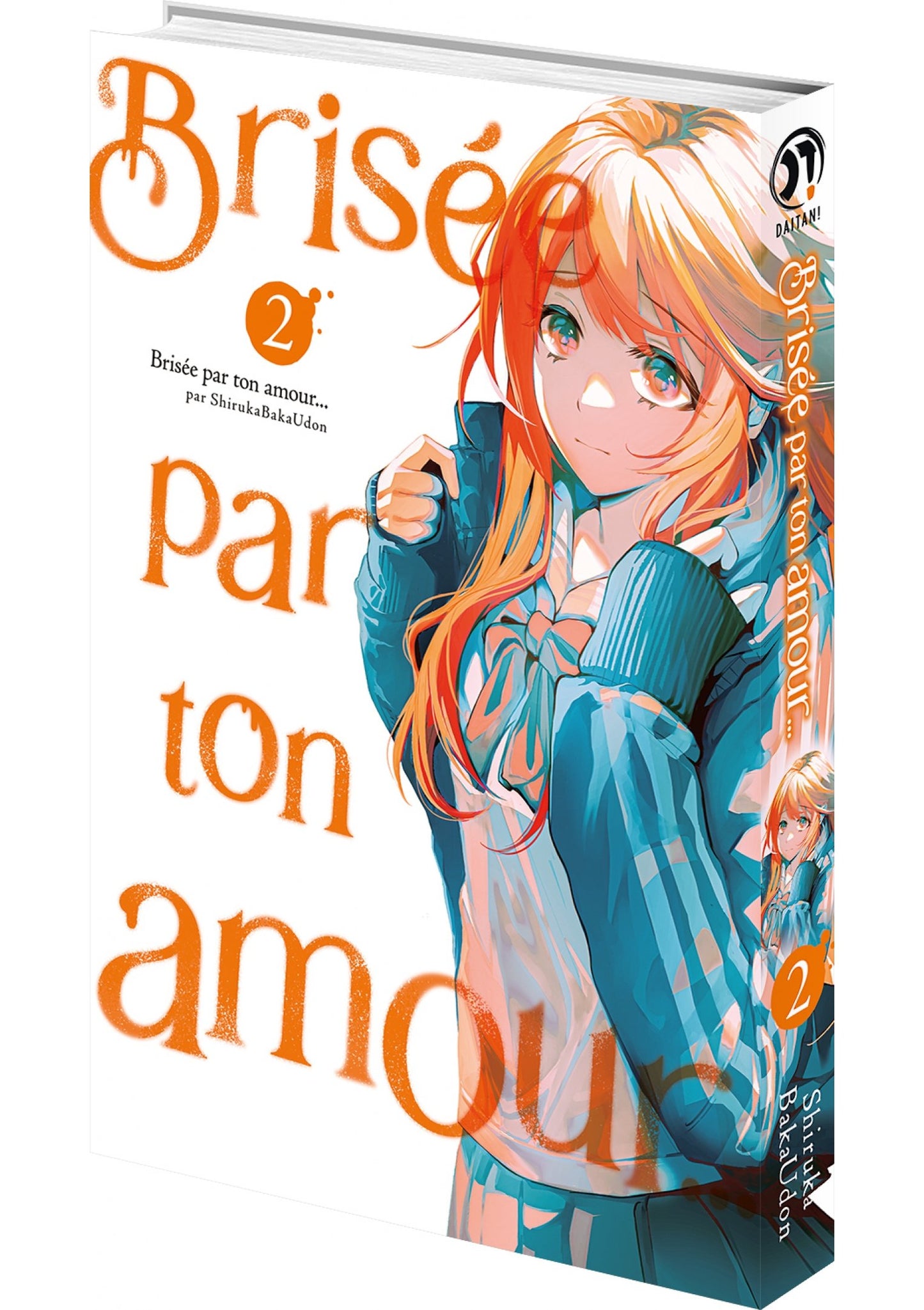 Brisée par ton amour... - Tome 02 (Nouvelle edition)