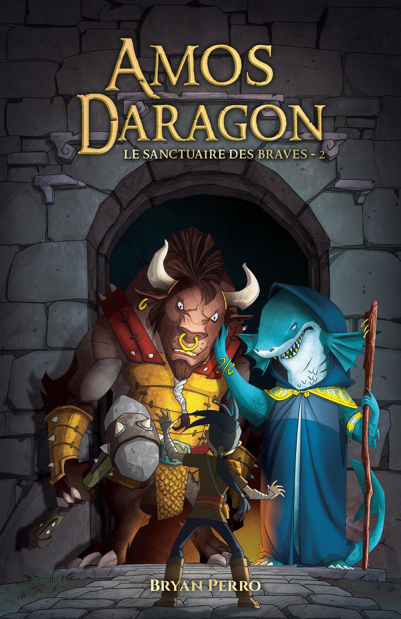 Amos Daragon : Le sanctuaire des braves - T.2