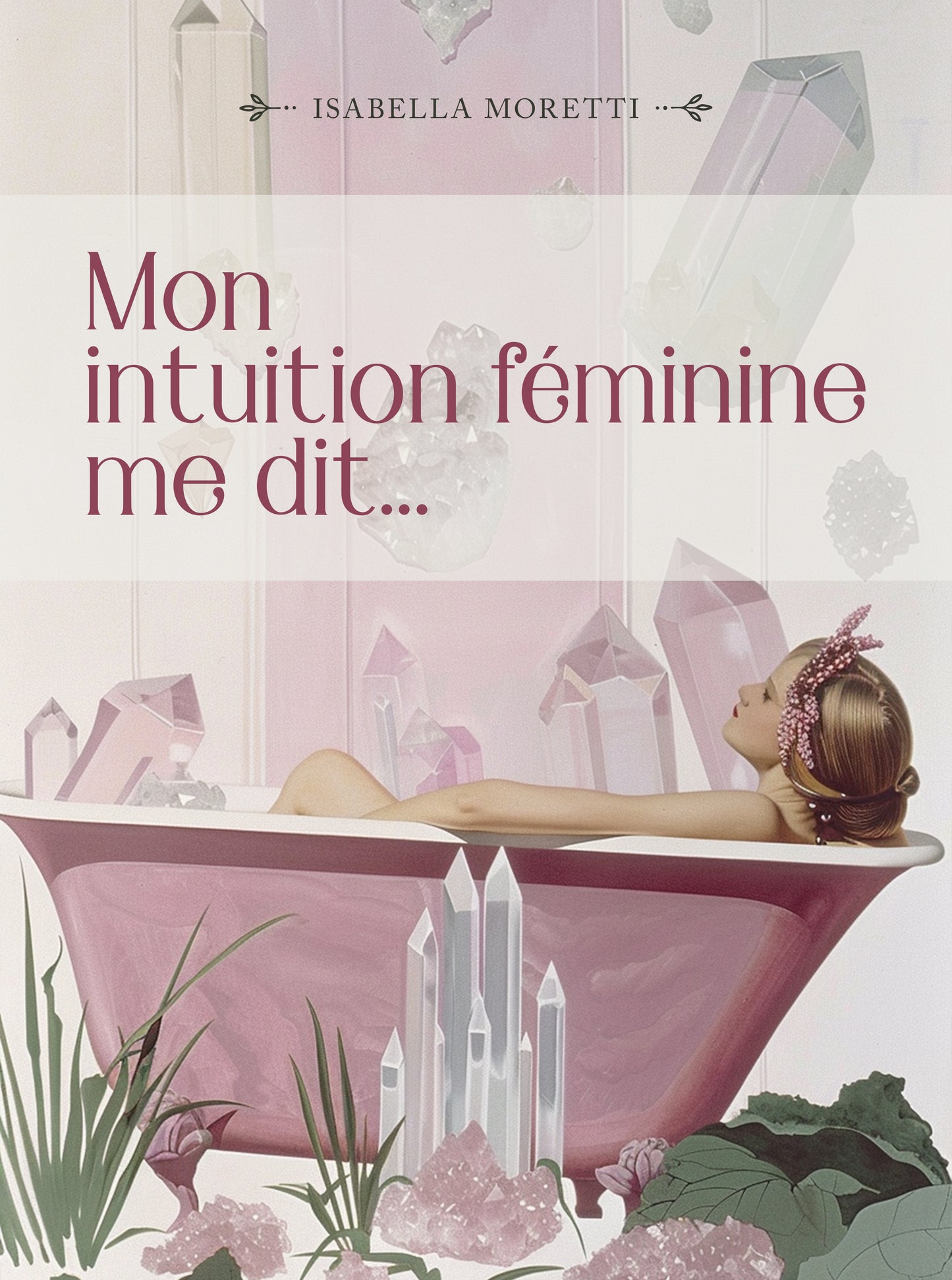 Mon intuition féminine me dit...