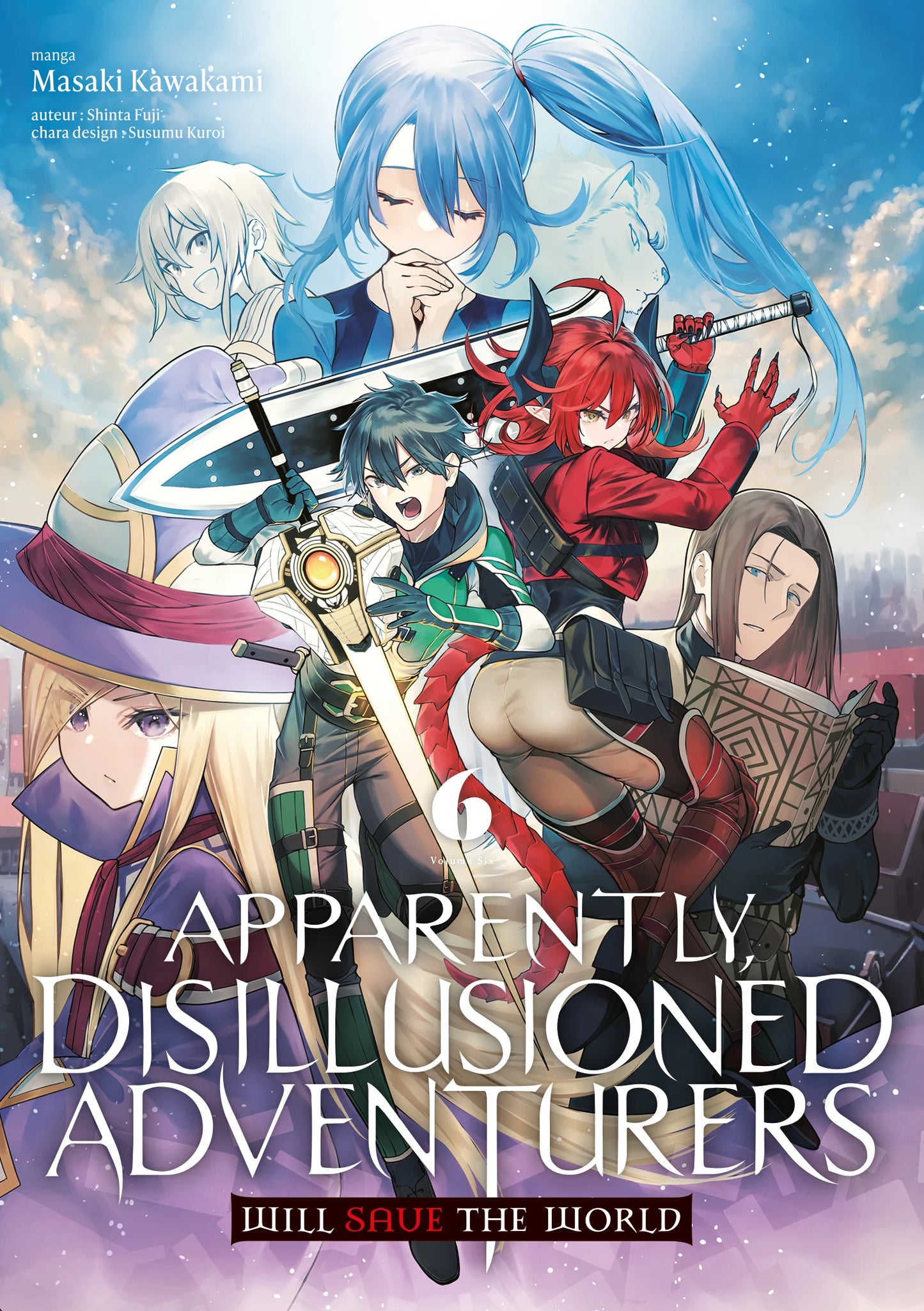 Apparently, Disillusioned Adventurers Will Save the World - Tome 6