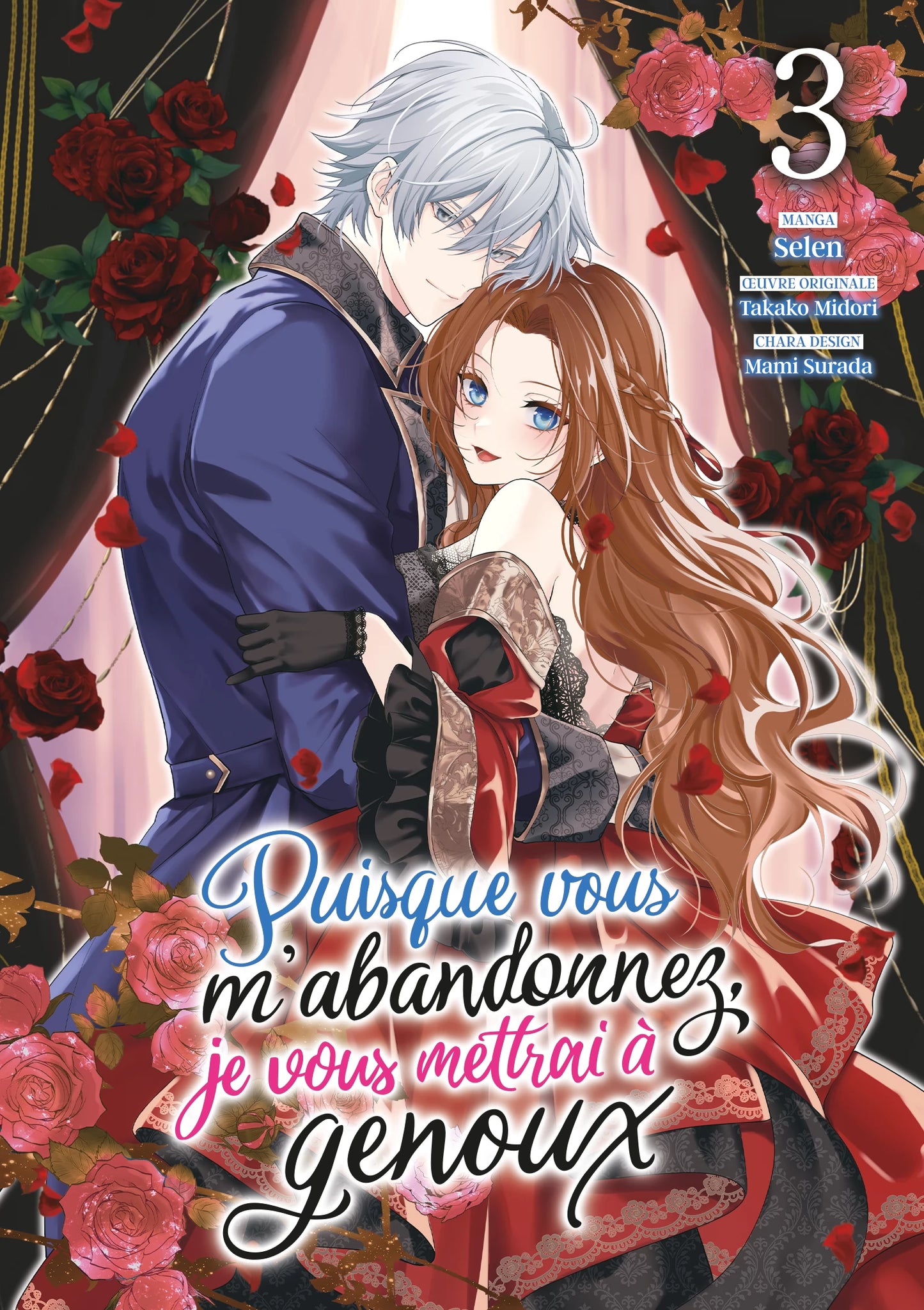 Puisque vous m'abandonnez, je vous mettrai à genoux - Tome 03