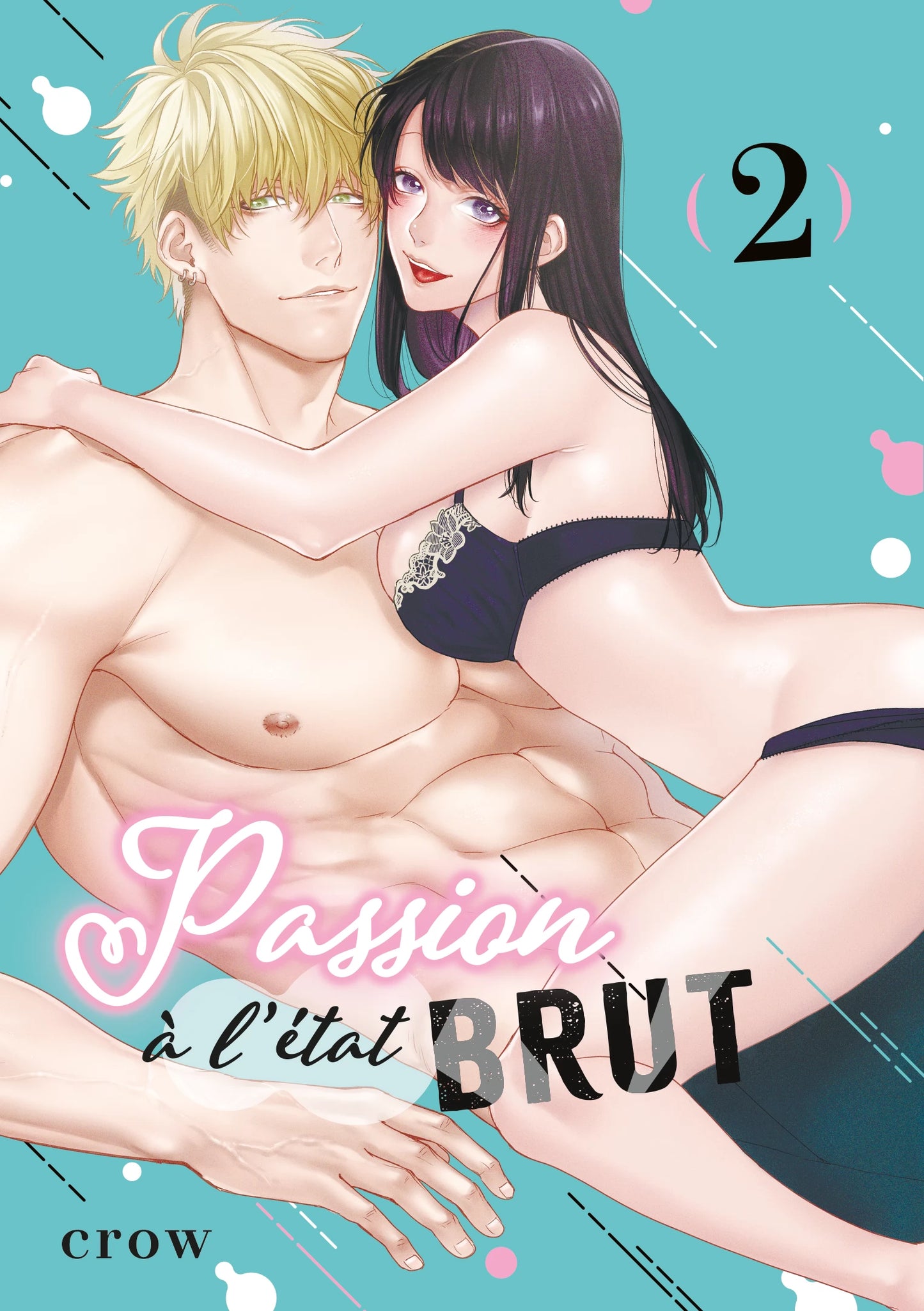 Passion à l'état brut - Tome 02
