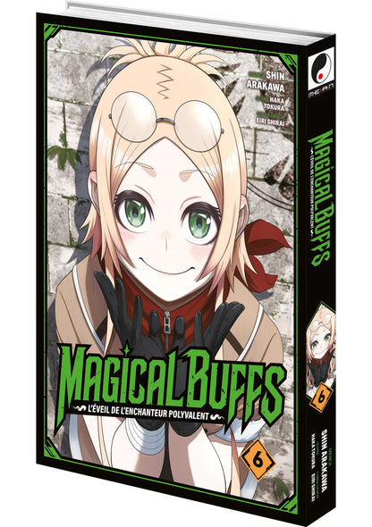 Magical Buffs : L'éveil de l'enchanteur polyvalent - Tome 06