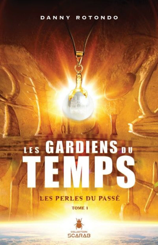 Les gardiens du temps - T.1 : Les perles du passé