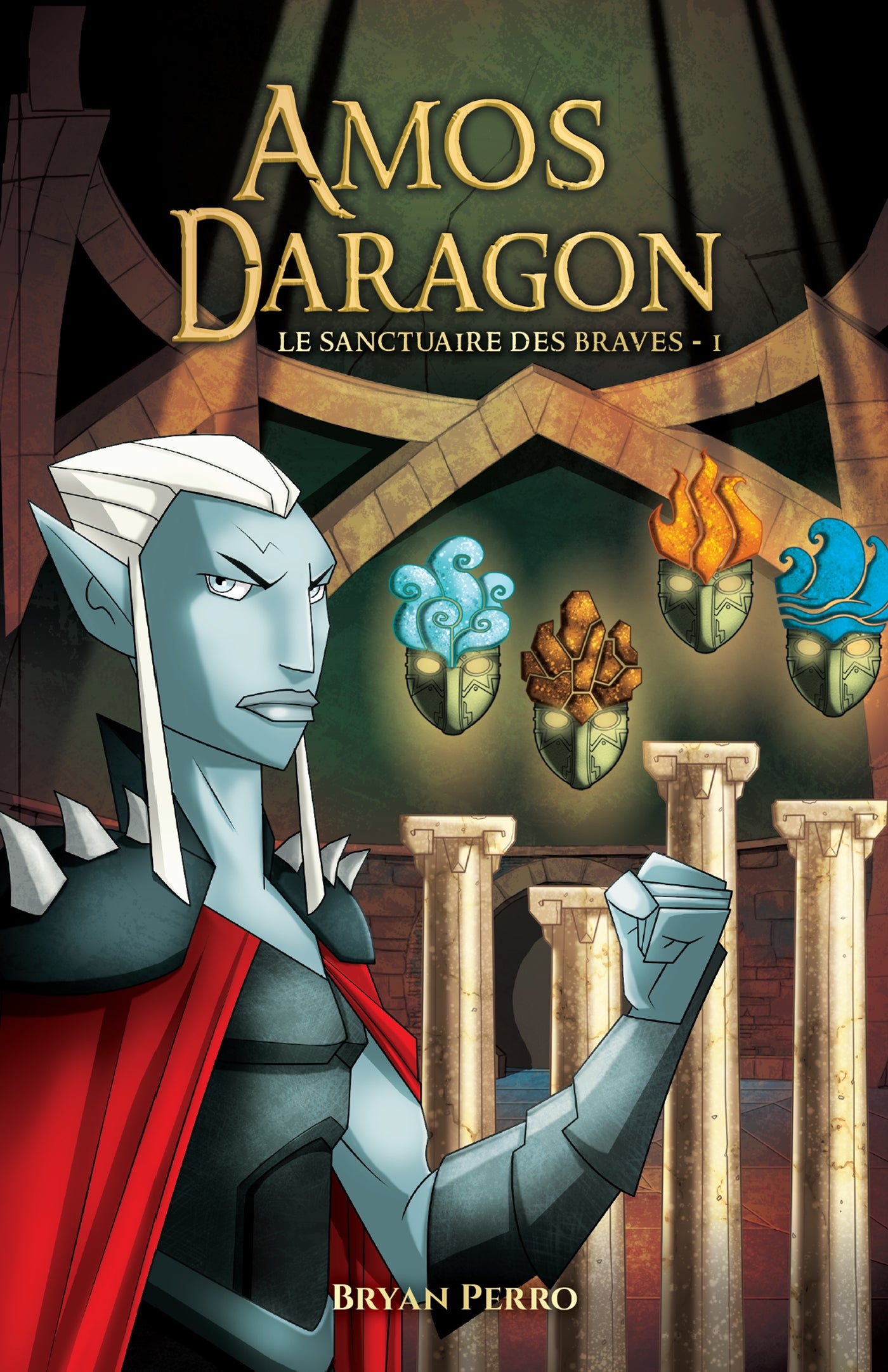 Amos Daragon : Le sanctuaire des braves - T.1