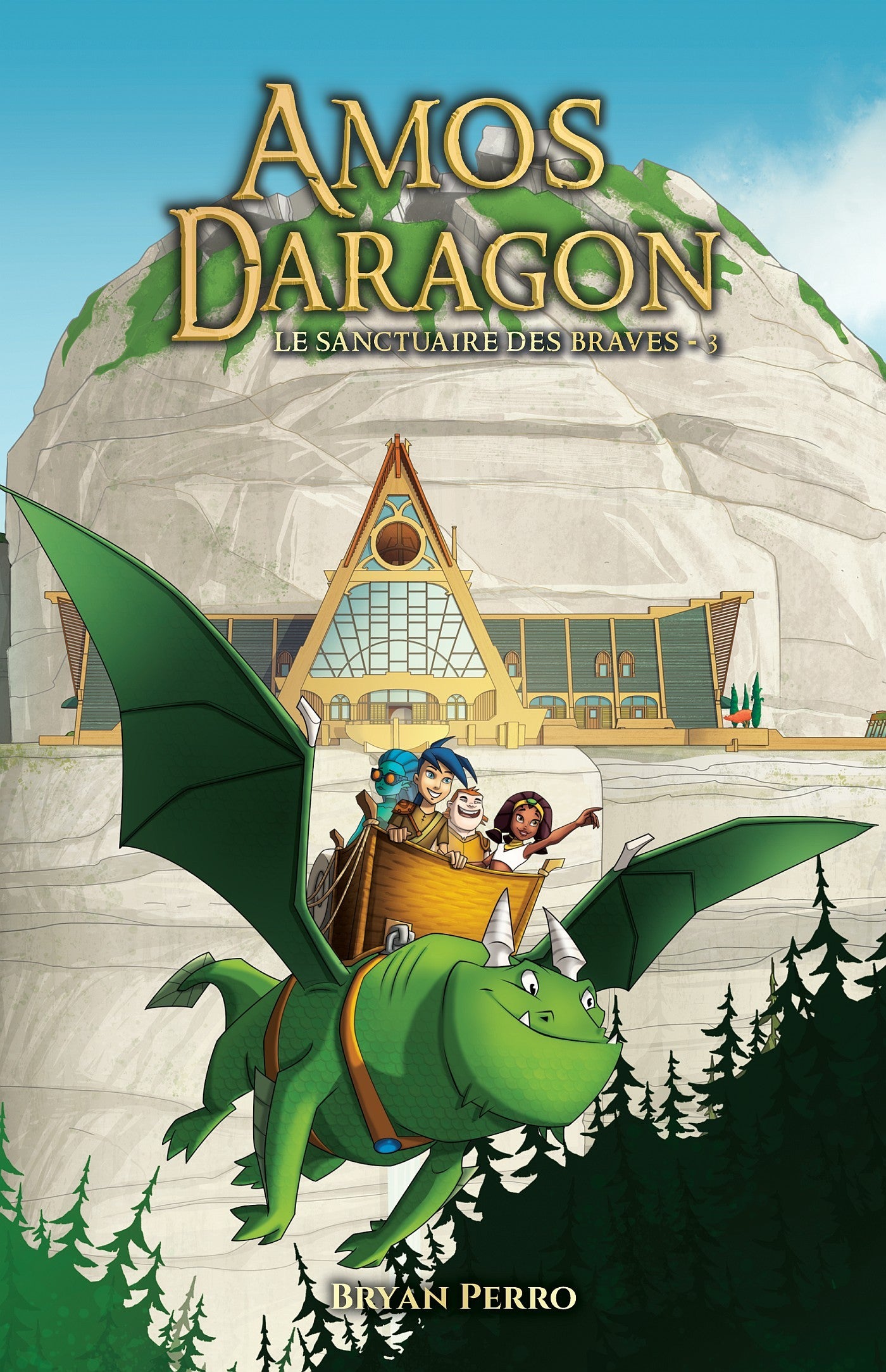 Amos Daragon : Le sanctuaire des braves - T.3