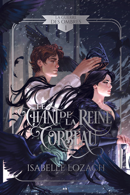 La guerre des ombres - T.1 : Le chant de la reine corbeau