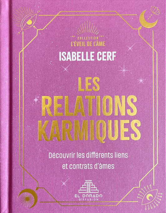 Les relations karmiques : Découvrir les différents liens et contrats d'âmes