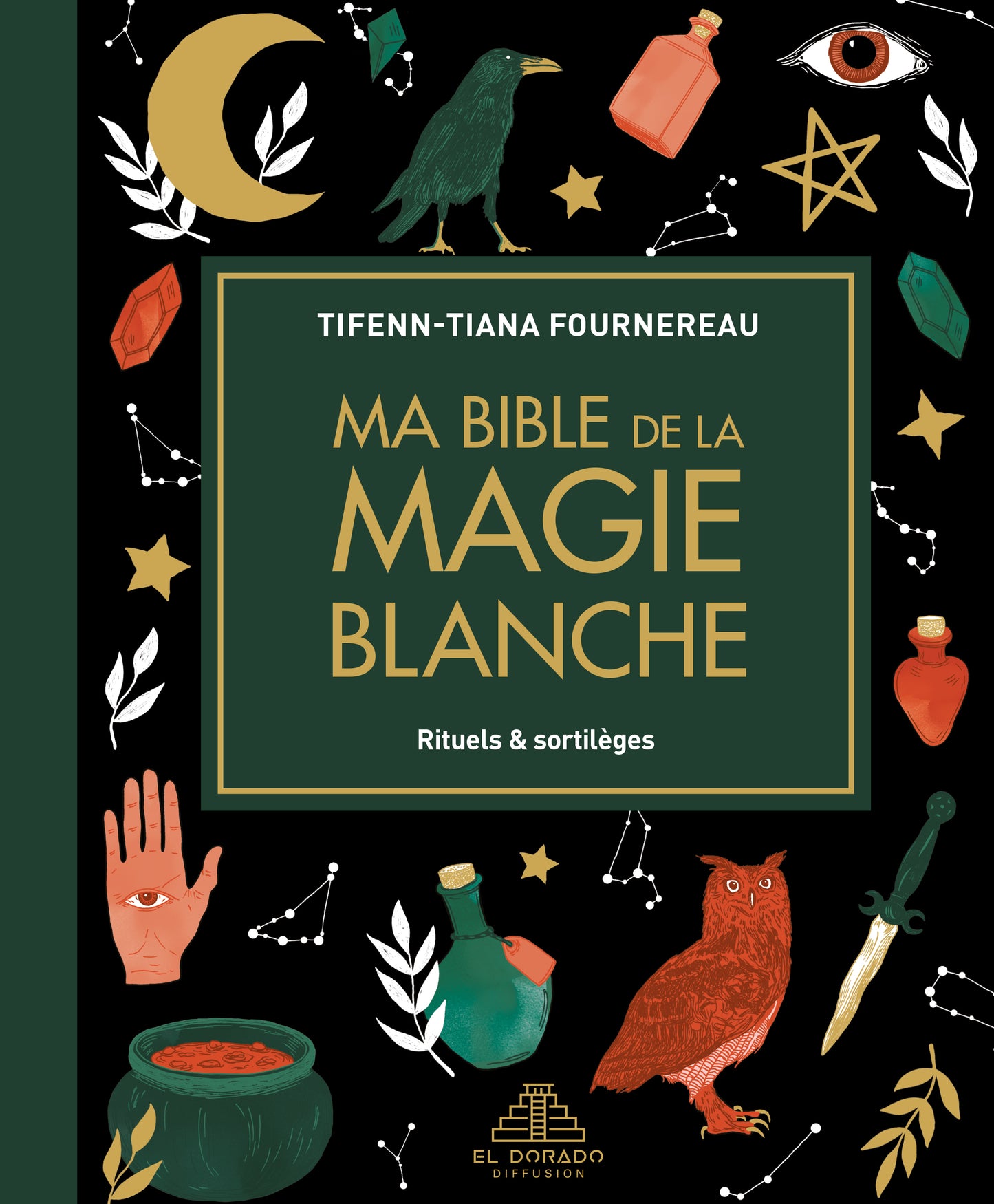 Ma bible de la magie blanche