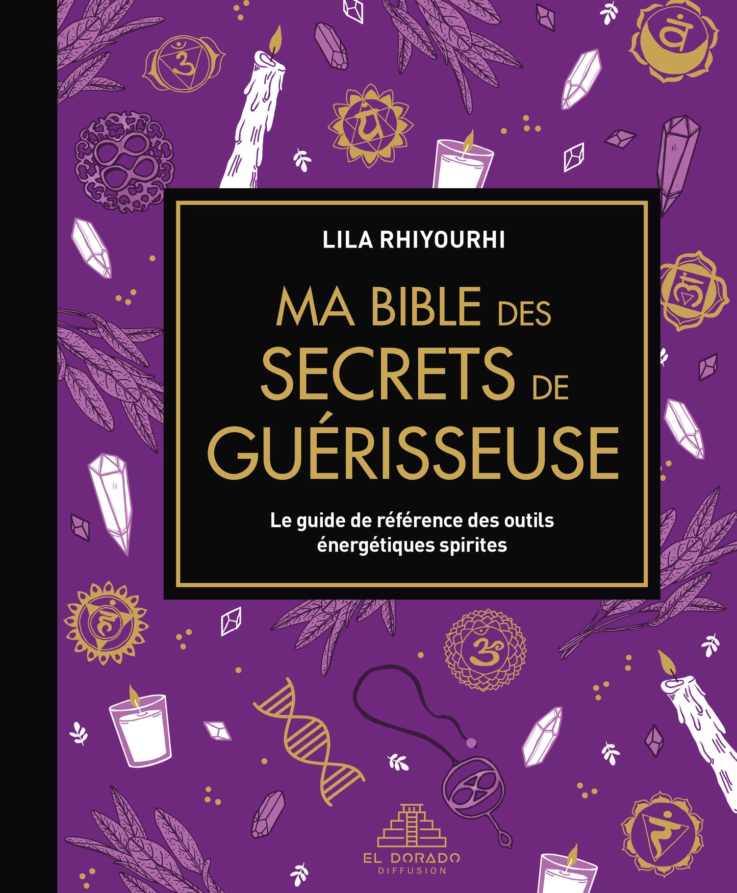 Ma bible des secrets des guérisseuse
