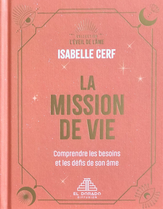 La mission de vie : comprendre les besoins et les défis de son âme