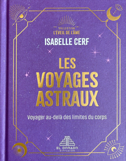 Les voyages astraux : Voyager au delà des limites du corps