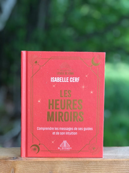 Les heures miroirs : comprendre les messages de ses guides et de son intuition