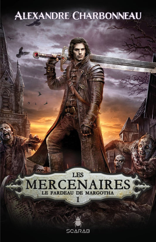 Les mercenaires - T.1 : Le fardeau de Margotha
